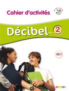 Couverture du livre « DECIBEL 2 : niveau A2.1 ; cahier + MPCD 3 » de M Butzbach aux éditions Didier