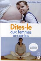 Couverture du livre « Dites-le aux femmes enceintes » de Marie-Helene Demey aux éditions Dauphin