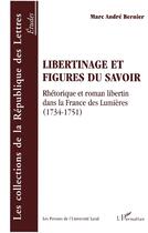 Couverture du livre « Libertinage et figures du savoir » de Marc-Andre Bernier aux éditions L'harmattan