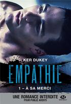 Couverture du livre « Empathie, t1 : a sa merci (edition canada) » de Dukey Ker aux éditions Hauteville