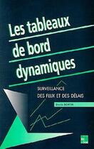 Couverture du livre « Les tableaux de bord dynamiques : surveillance des flux et des delais » de Bertin Denis aux éditions Tec Et Doc