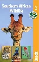 Couverture du livre « SOUTHERN AFRICAN WILDLIFE - 2ND EDITION » de Mike Unwin aux éditions Bradt