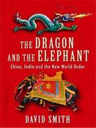 Couverture du livre « The Dragon and the Elephant » de Smith David aux éditions Profil Digital
