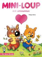 Couverture du livre « Mini-Loup est amoureux » de Philippe Matter aux éditions Hachette Enfants