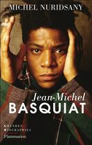 Couverture du livre « Jean-Michel Basquiat » de Michel Nuridsany aux éditions Flammarion