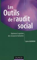Couverture du livre « Les outils de l'audit social ; optimiser la gestion des ressources humaines » de Sylvie Guerrero aux éditions Dunod