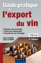 Couverture du livre « Guide pratique de l'export du vin (2e édition) » de James De Roany et Evelyne Resnick aux éditions Dunod