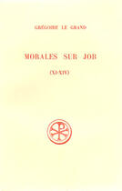 Couverture du livre « SC 212 Morales sur Job, Livres XI-XIV » de Gregoire Le Grand aux éditions Cerf