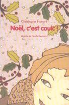 Couverture du livre « Noel c est couic » de Christophe Honore aux éditions Ecole Des Loisirs