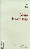 Couverture du livre « Odyssee de notre temps » de Paul Robin aux éditions Editions L'harmattan