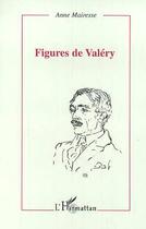 Couverture du livre « Figures de valery » de Anne Mairesse aux éditions Editions L'harmattan