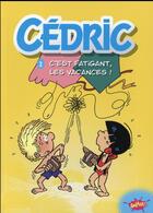 Couverture du livre « Cédric t.2 ; c'est fatigant, les vacances ! » de Cecile Beaucourt aux éditions Editions Splash Splash!