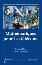 Couverture du livre « Mathématiques pour les télécoms » de Hebuterne/Fiche aux éditions Hermes Science Publications