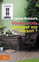 Couverture du livre « Voulez-vous partager ma maison ? » de Janine Boissard aux éditions Libra Diffusio