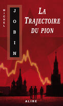 Couverture du livre « La trajectoire du pion » de Michel Jobin aux éditions Alire