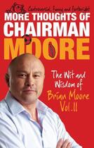 Couverture du livre « More Thoughts of Chairman Moore » de Brian Moore aux éditions Simon And Schuster Uk