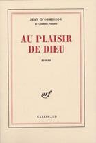 Couverture du livre « Au plaisir de dieu » de Jean d'Ormesson aux éditions Gallimard