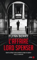 Couverture du livre « L'affaire Lord Spenser » de Flynn Berry aux éditions Presses De La Cite