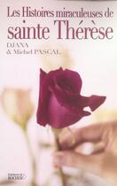 Couverture du livre « Les histoires miraculeuses de sainte therese » de Djana Pascal aux éditions Rocher