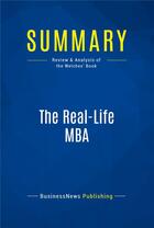 Couverture du livre « The Real-Life MBA : Review and Analysis of the Welches' Book » de Businessnews Publish aux éditions Business Book Summaries