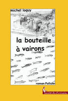 Couverture du livre « La Bouteille A Vairons » de Michel Loquy aux éditions Societe Des Ecrivains