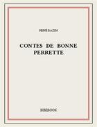 Couverture du livre « Contes de bonne Perrette » de Rene Bazin aux éditions Bibebook