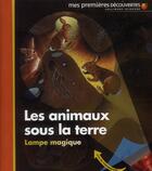 Couverture du livre « Les animaux sous la terre » de Claude Delafosse aux éditions Gallimard-jeunesse