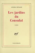 Couverture du livre « Les jardins du consulat » de Angelo Rinaldi aux éditions Gallimard