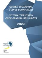 Couverture du livre « Guinée équatoriale : code général des impôts 2022 » de Droit Afrique aux éditions Droit-afrique.com