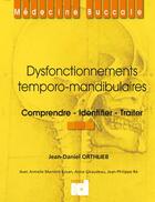 Couverture du livre « Dysfonctionnements temporomandibulaires ; comprendre, identifier, traiter » de Jean-Daniel Orthlieb aux éditions Espace Id