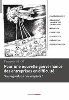 Couverture du livre « Pour une nouvelle gouvernance des entreprises en difficulté : sauvegardons nos emplois ! » de Francois Briot aux éditions Ovadia