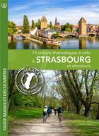 Couverture du livre « À vélo à Strasbourg et alentours : 15 circuits thématiques à vélo » de Louis Holder aux éditions Id