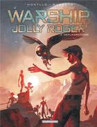 Couverture du livre « Warship Jolly Roger Tome 2 : déflagrations » de Sylvain Runberg et Miki Montllo aux éditions Dargaud