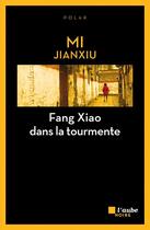 Couverture du livre « Fang Xiao dans la tourmente » de Jianxiu Mi aux éditions Editions De L'aube