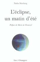 Couverture du livre « L'Eclipse, Un Matin D'Ete » de Nadia Marfaing aux éditions Les Trois Orangers