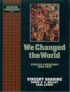 Couverture du livre « We Changed the World: African Americans 1945-1970 » de Harding Vincent aux éditions Oxford University Press Usa