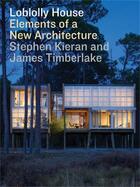 Couverture du livre « Loblolly house elements of a new architecture » de Kieran Stephen aux éditions Princeton Architectural