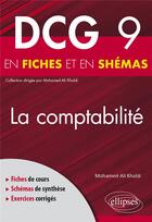 Couverture du livre « DCG 9 : la comptabilité en fiches et en schémas » de Mohamed-Ali Khaldi aux éditions Ellipses
