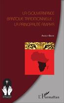Couverture du livre « Gouvernance bantoue traditionnelle ; la principauté Amaya » de Andely-Beeve aux éditions L'harmattan
