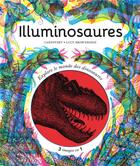 Couverture du livre « Illuminosaures ; explore le monde des dinosaures » de Carnovsky et Lucy Brownridge aux éditions Milan