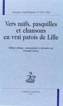 Couverture du livre « Vers naïfs, pasquilles et chansons en vrai patois de Lille » de Jacques Decottignies aux éditions Honore Champion