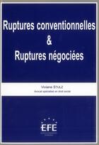 Couverture du livre « Ruptures conventionnelles et ruptures négociées » de Viviane Stulz aux éditions Efe