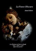Couverture du livre « Le très lumineux secret t.2 ; la veuve obscure » de Anna Galore aux éditions Editions Du Puits De Roulle