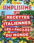 Couverture du livre « Simplissime : les recettes italiennes les + faciles du monde » de Jean-Francois Mallet aux éditions Hachette Pratique