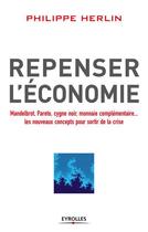 Couverture du livre « Repenser l'économie » de Philippe Herlin aux éditions Eyrolles
