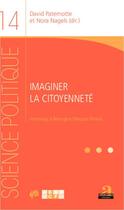 Couverture du livre « Imaginer la citoyenneté ; hommage à Bérengère Marques-Pereira » de David Paternotte et Nora Nagels aux éditions Academia