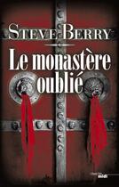 Couverture du livre « Le monastère oublié » de Steve Berry aux éditions Cherche Midi
