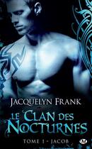 Couverture du livre « Le clan des nocturnes t.1 : Jacob » de Jacquelyn Frank aux éditions Milady