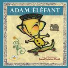 Couverture du livre « Adam elefant » de Knaff Jean-Christian aux éditions Bouton D'or Acadie