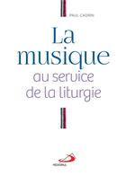 Couverture du livre « La musique au service de la liturgie » de Paul Cadrin aux éditions Mediaspaul